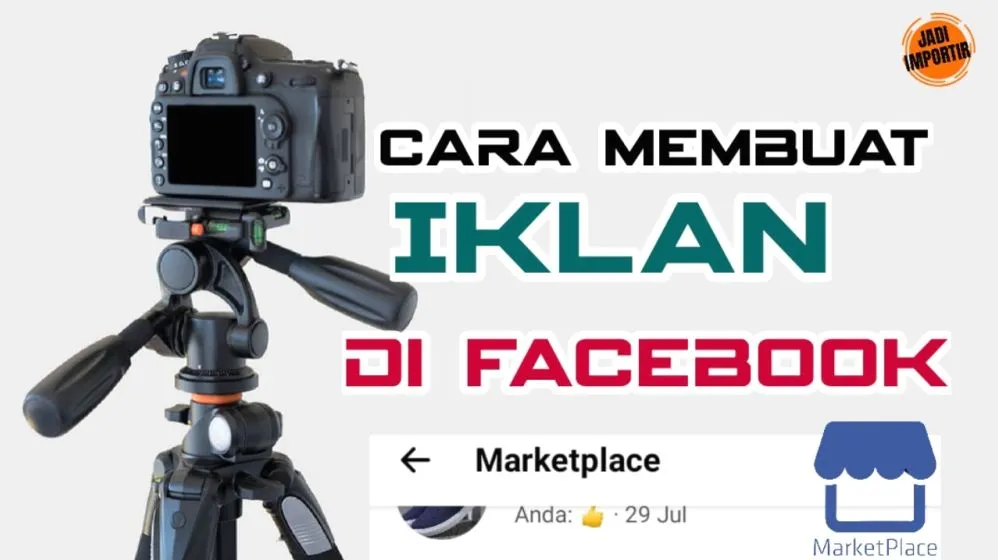 Panduan Praktis Cara Membuat Iklan Facebook Marketplace Untuk Efisiensi Promosi Bisnis